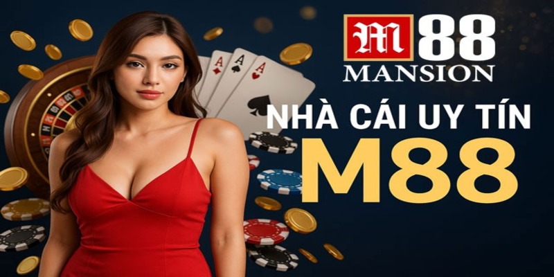 M88 – Giải trí trực tuyến với tỷ lệ kèo cực cạnh tranh